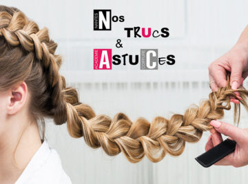 Tutoriel coiffure Nantes Académie Coiffure : nos trucs & astuces
